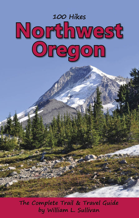 100 Hikes: NW Oregon, by William L. Sullivan - Autographed Copy