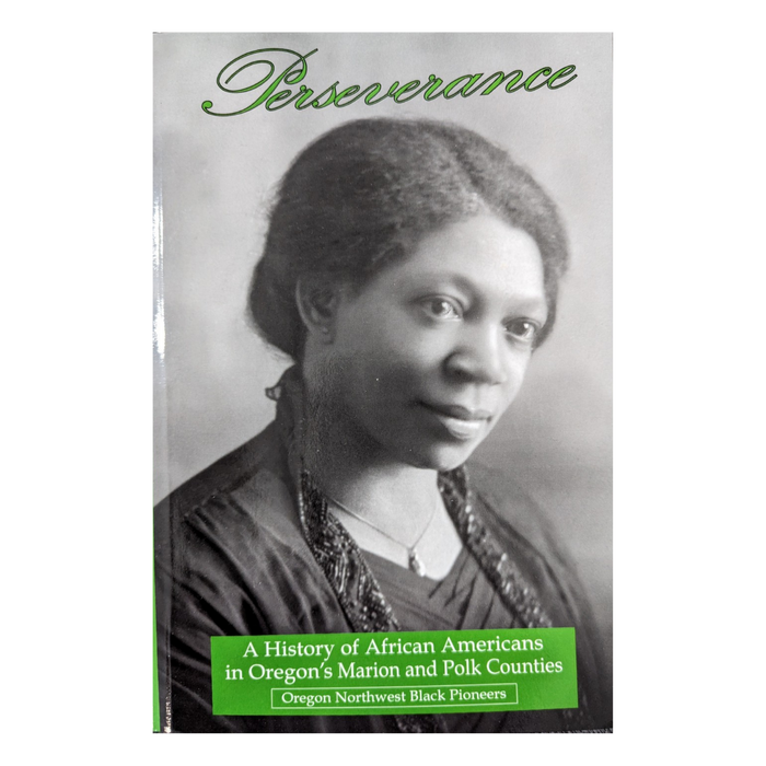 Perseverance: A history of African Americans in Oregon’s Marion and Polk Counties